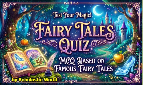 Popular Fairy Tales MCQ Quiz – Test Your Knowledge of Classic Stories